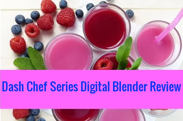 Dash Chef Series Digital Blender Review