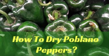 How to Dry Poblano Peppers?