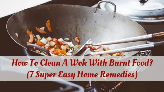 How to clean a wok with burnt food