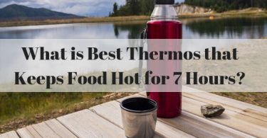 What is the best thermos that keeps food hot for 7 hours