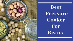 Best pressure cooker for beans