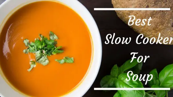 Best slow cooker for soup