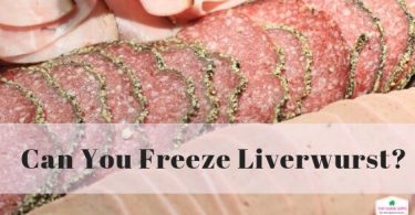 Can you freeze liverwurst