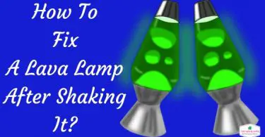 How to fix lava lamp after shaking it