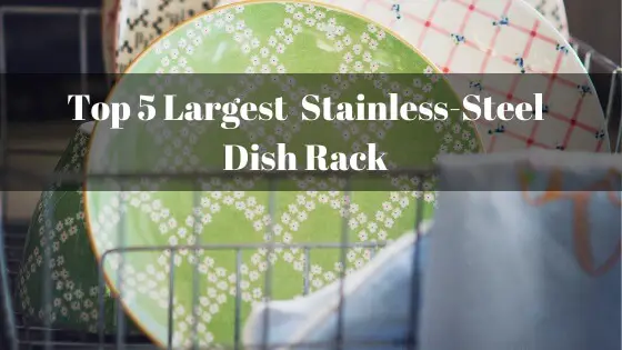 Largest Stainless steel dish rack