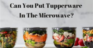 can you put Tupperware in the microwave