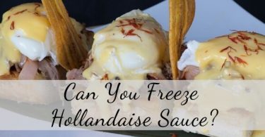 Can you freeze Hollandaise sauce