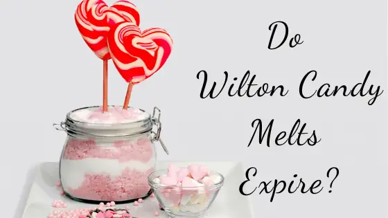Do Wilton candy melts expire