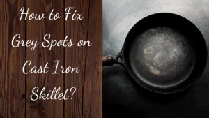 How to grey spots on cast iron skillet