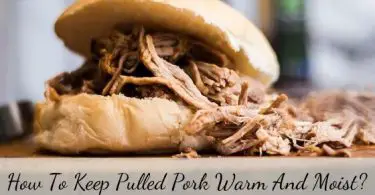 How to keep pulled pork warm and moist