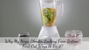 Ninja Blender leaking from bottom