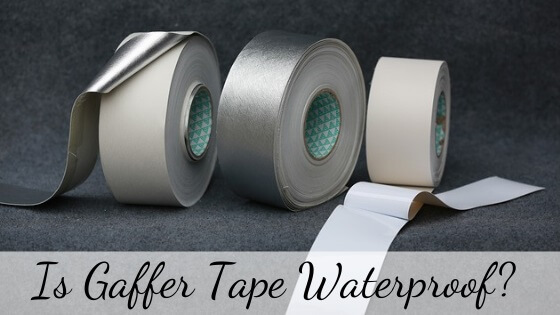 Is gaffer tape waterproof