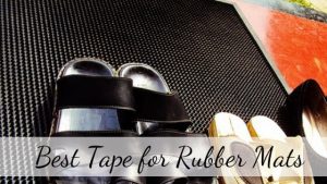 best tape for rubber mats