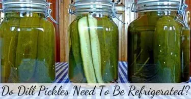Do dill pickles need to be refrigerated