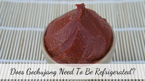 Does Gochujang need to be refrigerated