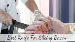 best knife for slicing bacon