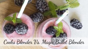 Cooks blender vs Magic bullet blender