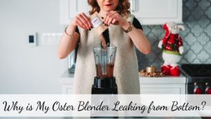 Oster blender leaking from bottom