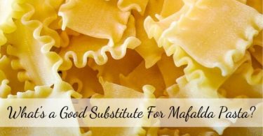 Best substitute for Mafalda Pasta