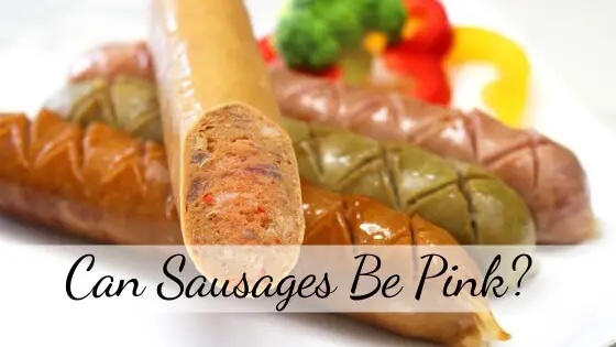 Can Sausages Be Pink? Are They Safe To Eat?