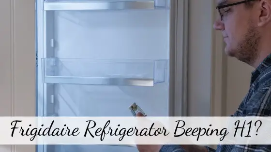 Frigidaire Refrigerator Beeping H1
