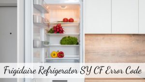 Frigidaire Refrigerator SY CF Error Code