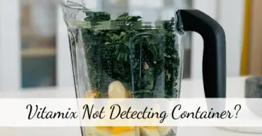 Vitamix Not Detecting Container