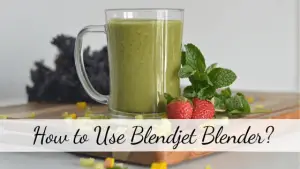 How to Use Blendjet Blender