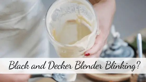 Black and Decker Blender Blinking