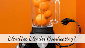 BlendTec Blender Overheating