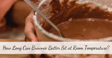 How Long Can Brownie Batter Sit at Room Temperature
