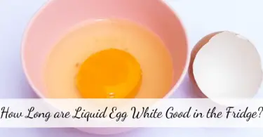 How Long are Liquid Egg White Good in the Fridge