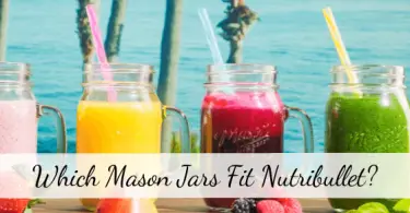 Which Mason Jars Fit Nutribullet