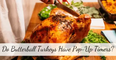 Do Butterball Turkeys have Pop-up Timers