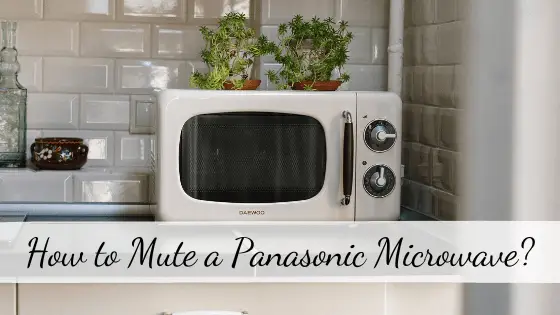 How to Mute a Panasonic Microwave
