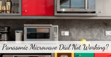 Panasonic Microwave Dial Not Working