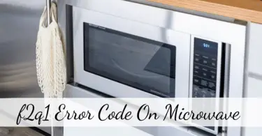 f2q1 Error Code on Microwave