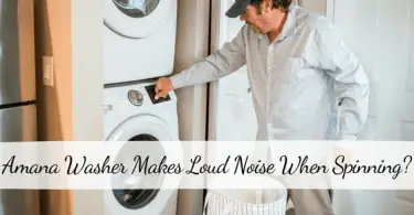 Amana Washer Makes Loud Noise When Spinning