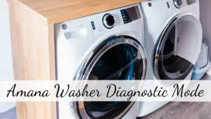 Amana Washer Diagnostic Mode