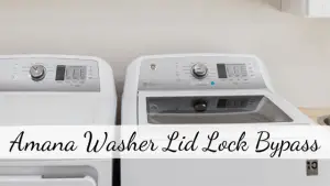 Amana Washer Lid Lock Bypass