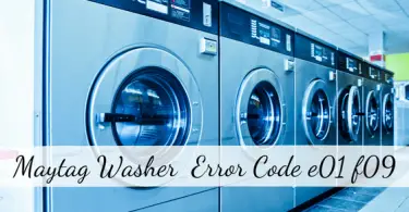 Maytag Washer Error Code e01 f09