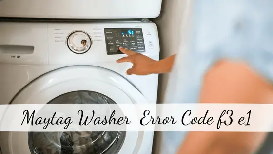 Maytag Washer Error Code f3 e1