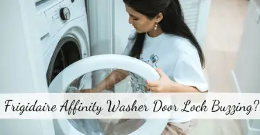 Frigidaire Affinity Washer Door Lock Buzzing