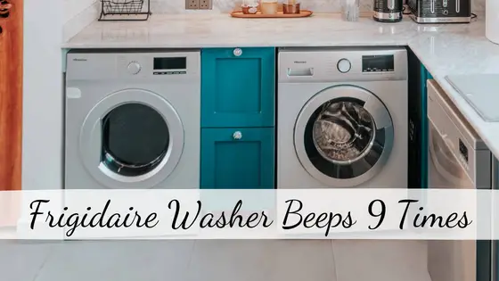 Frigidaire Washer Beeps 9 times