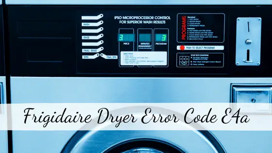 Frigidaire dryer error code e4a