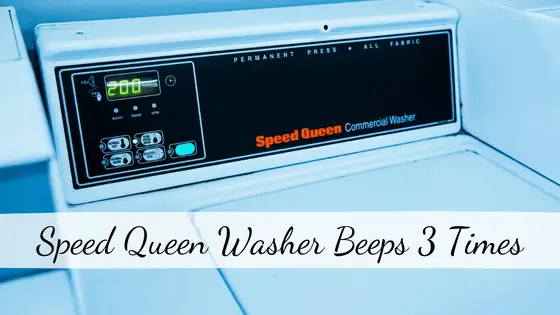 Speed Queen Washer Beeps 3 Times