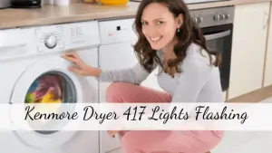 Kenmore Dryer 417 Lights Flashing