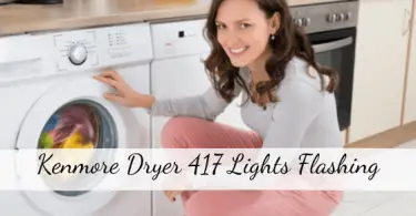 Kenmore Dryer 417 Lights Flashing