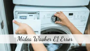 Midea Washer E1 Error Code