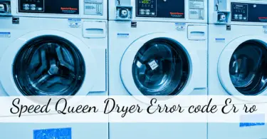 Speed Queen Dryer Error code Er ro